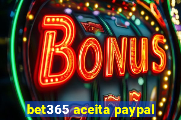 bet365 aceita paypal